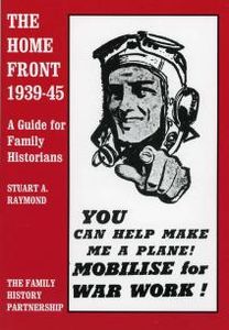 'The Home Front 1939-45 A Guide for Family Historians'