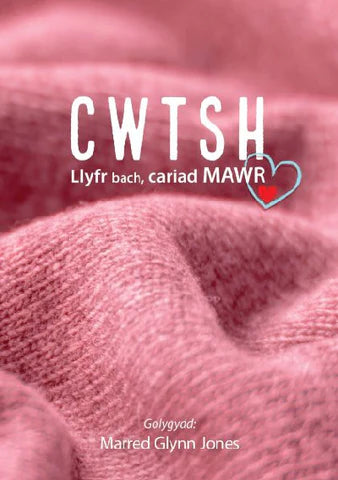 'Cwtsh - Llyfr bach, cariad MAWR' gan Marred Glynn Jones