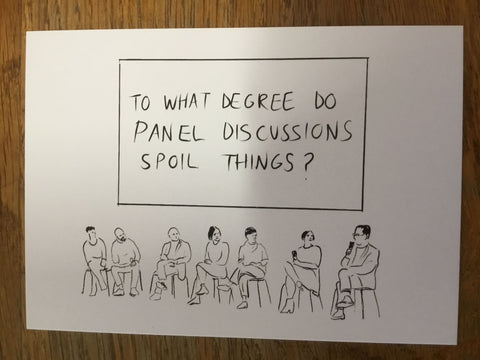 Cerdyn post 'To what degree do panel discussions spoil things? gan Bedwyr Williams