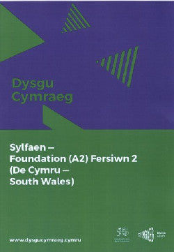 Dysgu Cymraeg: Sylfaen/Foundation (A2) Version 2 - De Cymru/South Wales