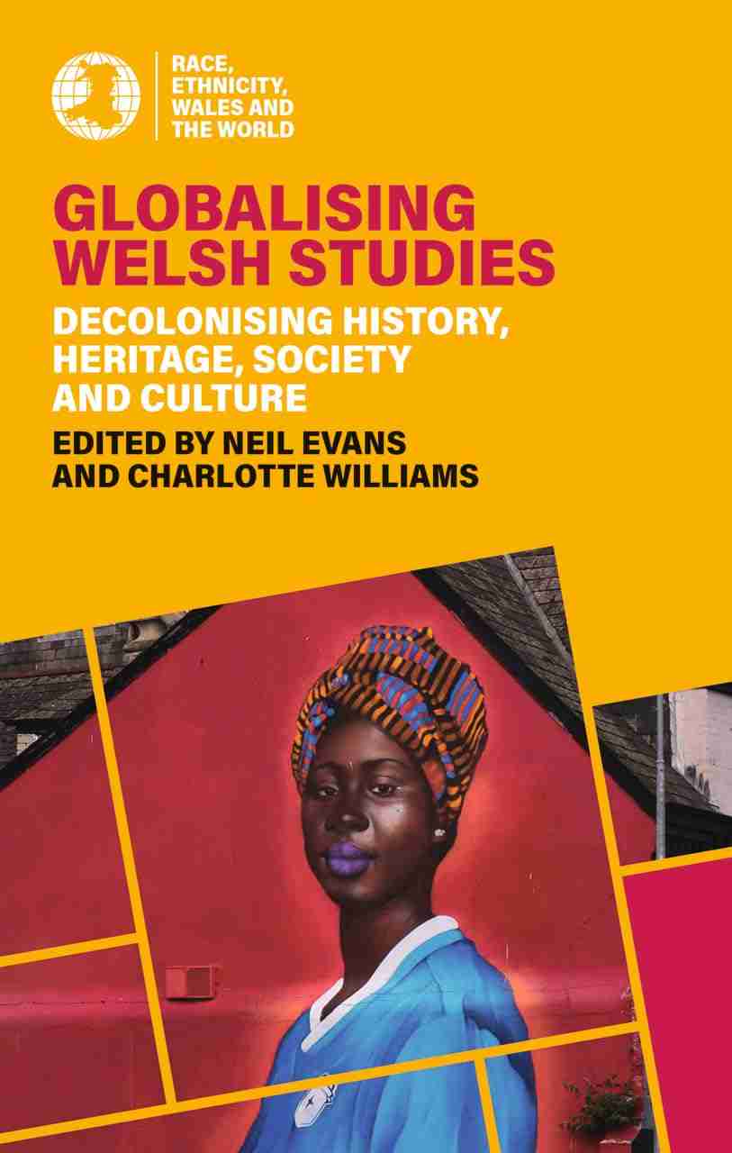 Globalising Welsh Studies gol. Neil Evans a Charlotte Williams