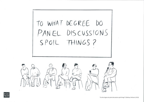 Print heb Fownt 'To what degree do panel discussions spoil things? gan Bedwyr Williams