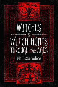 'Witches & Witch Hunts through the Ages' gan Phil Carradice