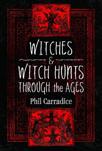 'Witches & Witch Hunts through the Ages' gan Phil Carradice