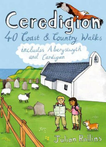 'Ceredigion:  40 Coast & Country Walks' gan Julian Rollins