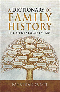 'A Dictionary of Family History - The Genealogists' ABC' gan Jonathan Scott