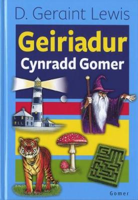 Geiriadur Cynradd Gomer gan D Geraint Lewis