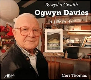 'Ogwyn Davies - A Life in Art' gan Ceri Thomas (Cyfrol Clawr Caled)