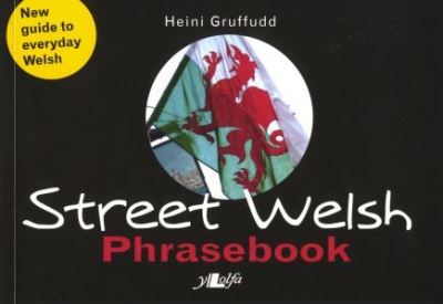 Street Welsh Phrasebook by Heini Gruffudd
