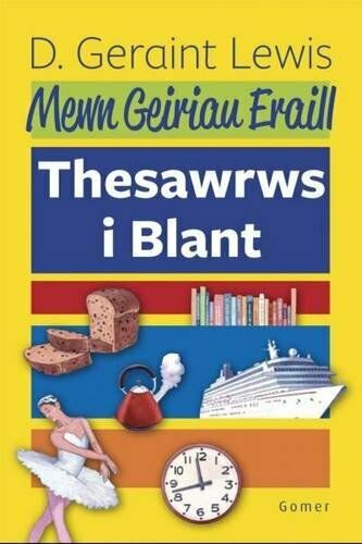 Mewn Geiriau Eraill - Thesawrws i Blant (Welsh Thesaurus for Primary School Children - Key Stage 2/3) by D Geraint Lewis