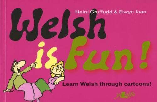 Welsh is fun! - by Heini Gruffudd and Elwyn Ioan