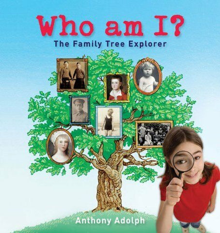 Who am I? - The Family Tree Explorer gan Anthony Adolph